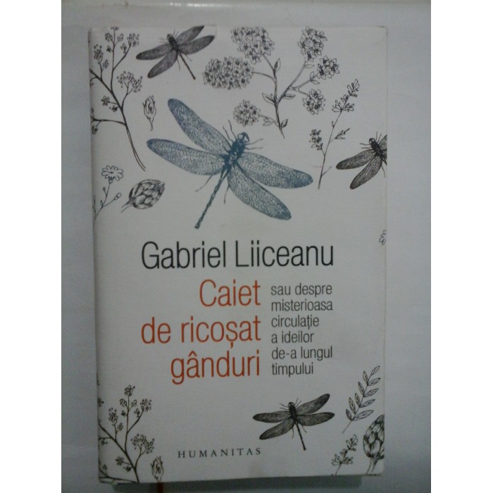 Caiet de ricosat ganduri - Gabriel Liiceanu Caiet de ricosat ganduri - Gabriel Liiceanu